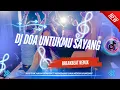 Download Lagu DJ DOA UNTUKMU SAYANG - BREAKBEAT PALING ENAK TERBARU 2025 FULL BASS