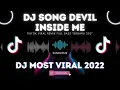 Download Lagu DJ SONG DEVIL INSIDE ME TIKTOK VIRAL REMIX FULL BASS TERBARU 2022