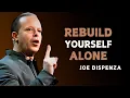 Download Lagu Bouw jezelf alleen weer op - Dr. Joe Dispenza Motivatie