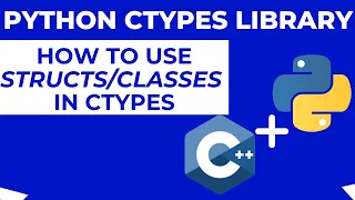 Using Structs and Classes with Python Ctypes