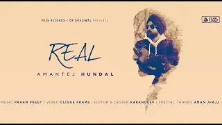 REAL - Amantej Hundal | Param Preet | Clique Frame | PB26 Records | Latest Punjabi Song