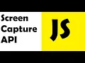 Javascript Screen Capture API Demo