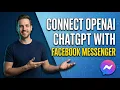 How To Connect OpenAI ChatGPT With Facebook Messenger Easy Guide