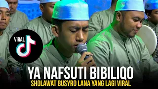 ya nafsuti bibiliqo sholawat busyro lana yang viral di toktok versi syubbanul muslimin