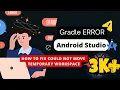 Resolving Gradle Could Not Move Temporary Workspace