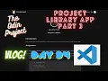 The Odin Project VLOG Day 94 CODING For BEGINNERS JavaScript Project Library App Part 3