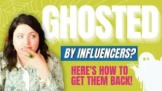 Influencers GHOSTING you and your brand Tips to avoid and fix that