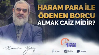 Haram para ile ödenen borcu almak caiz midir?