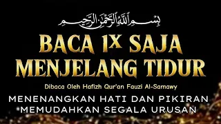 BACA 1x SAJA MENJELANG TIDUR | Doa Pembuka Rezeki Dari Segala Penjuru, Doa Pelunas Hutang