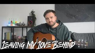 lewis capaldi leaving my love behind acoustic cover 