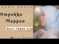 Download Lagu Selfi Yamma Lida - Ompoko Mappau ( Lagu Bugis ) Lyrics Video