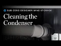 Sub-Zero Designer Wine Storage - How To Clean the Condenser