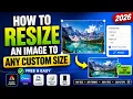How to Resize an Image to Any Custom Size No Login Easy Image Resize Tutorial 2026