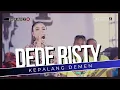 Download Lagu KEPALANG DEMEN Voc DEDE RISTY I LIVE MUSIC \
