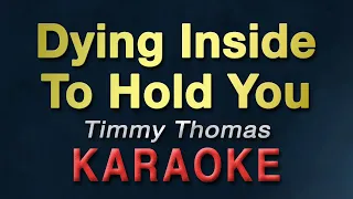 dying inside to hold you timmy thomas karaoke