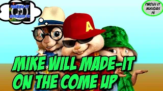 mike will made it on the come up version chipmunks
