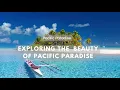 Exploring the Breathtaking Beauty of The Pacific Amazing places to visit in the pacific