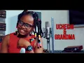 Judikay Idinma ft Uchechi and Grandma