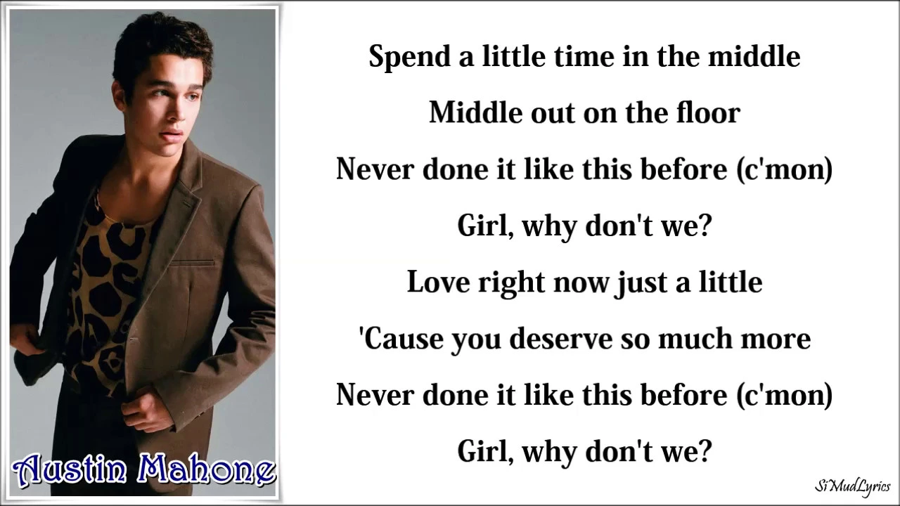 Austin Mahone - Why Don’t We (Lyrics) Austin Mahone - Why Don’t We (Lyrics)