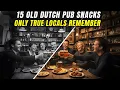 Lagu 15 old pub snacks only true Dutch people remember 