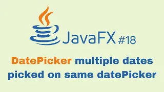 JavaFX and Scene Builder Beginner Course - IntelliJ DatePicker multiple dates picked