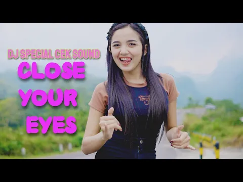 DJ CLOSE YOUR EYES X TEKI GAN FULL JEDAG JEDUK SPECIAL CEK SOUND