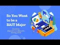So you want to be a BAIT major