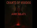 Download Lagu CHANTS OF VOODOO