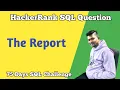 The Report Hacker Rank SQL Question