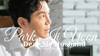 Download PARK JI YOON - Dear My Husband (MY DANGEROUS WIFE OST) lyrics MP3