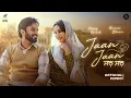 Lagu Jaan Jaan (Official Video) | Happy Raikoti | Jasmine Bhasin | Punjabi Song 2025