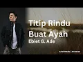 Download Lagu Titip Rindu Buat Ayah - Ebiet G  Ade (Ariel Noah AI Cover) | Video Lirik