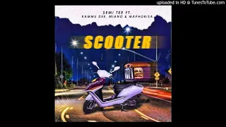 semi tee scooter feat kammu dee miano u0026 dj maphorisa 