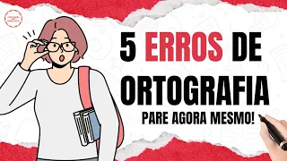 ORTOGRAFIA: 5 Erros que você tem de PARAR de Cometer AGORA mesmo!