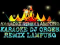Download Lagu 🔴VIRAL!!! | KARAOKE REMIX LAMPUNG | VERSI DJ ORGEN | REMIX LAMPUNG Terbaru 2021 | Part 3 | Karaoke