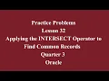 Applying the INTERSECT Operator to Find Common Records Q3 Oracle L32 P1 SMILE ROAD