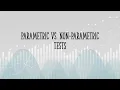Parametric vs Non Parametric Tests
