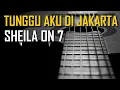 Download Lagu Sheila On 7 - Tunggu Aku Di Jakarta (Karaoke)