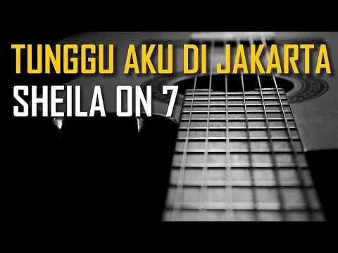 Download MP3 Sheila On 7 - Tunggu Aku Di Jakarta (Karaoke)