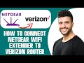 How To Connect Netgear Wifi Extender To Verizon Router
