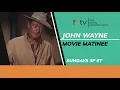 March Movies John Wayne Movie Matinee