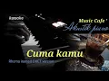 Download Lagu karaoke dangdut CUMA KAMU -  RHOMA IRAMA | akustik piano cafe + lirik