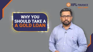 Why you should take a gold loan? | IIFL Finance | Gold Loan