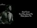 Phir Mohabbat Karne Chala Hai Tu ( LYRICS ) Arijit Singh | Murder 2 | Emraan Hashmi & Jacqueline