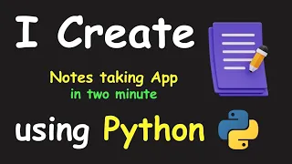 I CREATE NOTES TAKING APP IN 2 MIN USING PYTHON LEARN PYTHON BY BUILDING SIMPLE PROJECTS