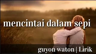 Download Mencintai dalam sepi guyon waton | Lirik MP3