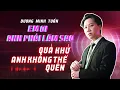 Download Lagu Em Ơi Anh Phải Làm Sao x Quá Khứ Anh Không Thể Quên - Dương Minh Tuấn | Liên Khúc Nhạc Trẻ 2024