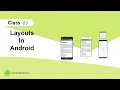 Layouts in Android Explained LinearLayout RelativeLayout ConstraintLayout - Class
