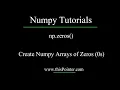 np zeros - Create Numpy Arrays of Zeros 0s