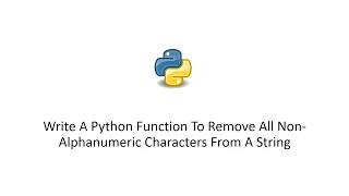 Write A Python Function To Remove All Non-Alphanumeric Characters From A String